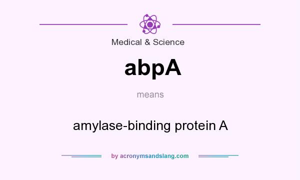 What does abpA mean? It stands for amylase-binding protein A