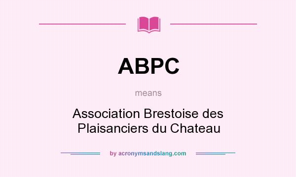 What does ABPC mean? It stands for Association Brestoise des Plaisanciers du Chateau