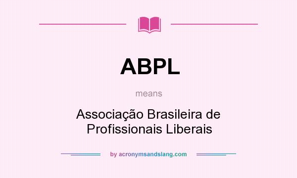 What does ABPL mean? It stands for Associação Brasileira de Profissionais Liberais