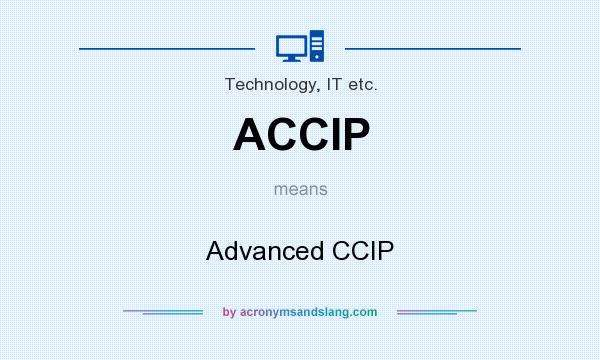 What does ACCIP mean? It stands for Advanced CCIP