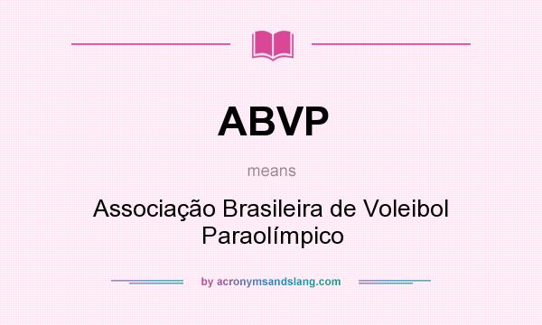 What does ABVP mean? It stands for Associação Brasileira de Voleibol Paraolímpico