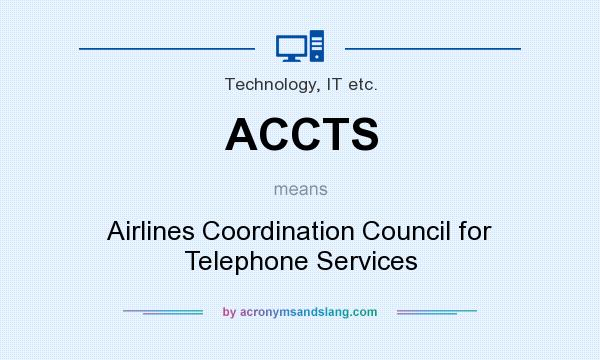 What does ACCTS mean? It stands for Airlines Coordination Council for Telephone Services