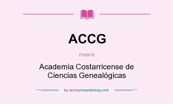 What does ACCG mean? It stands for Academia Costarricense de Ciencias Genealógicas