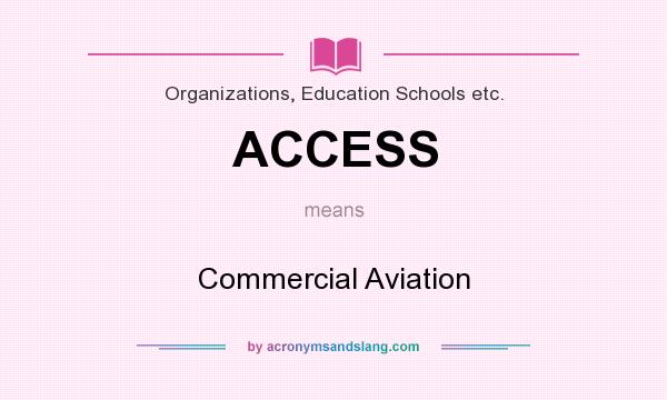 What does ACCESS mean? It stands for Commercial Aviation