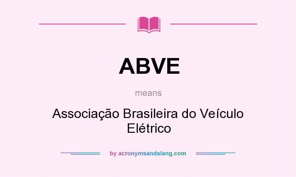 What does ABVE mean? It stands for Associação Brasileira do Veículo Elétrico