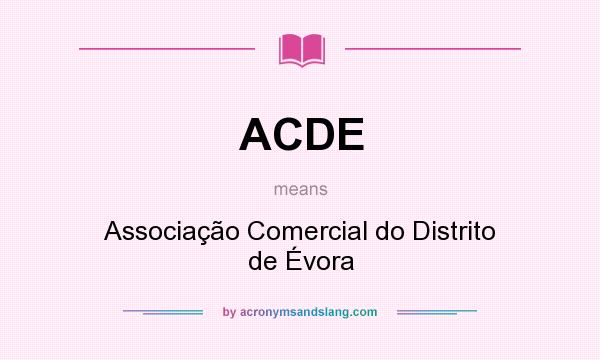 What does ACDE mean? It stands for Associação Comercial do Distrito de Évora