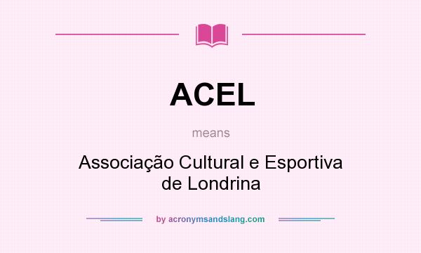 What does ACEL mean? It stands for Associação Cultural e Esportiva de Londrina