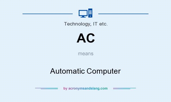 What does AC mean? It stands for Automatic Computer