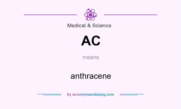 What does AC mean? It stands for anthracene