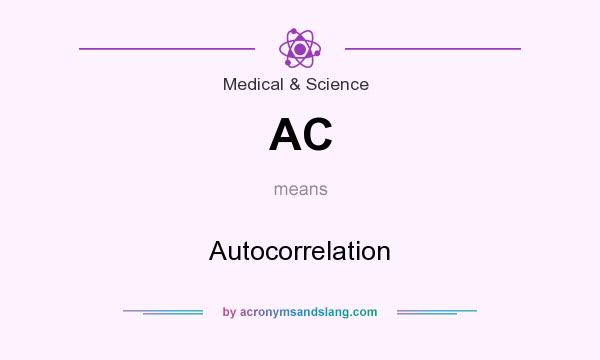 What does AC mean? It stands for Autocorrelation