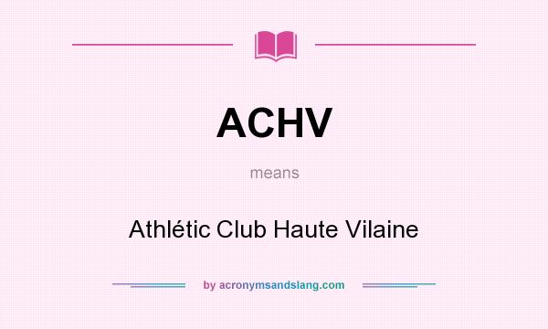 What does ACHV mean? It stands for Athlétic Club Haute Vilaine