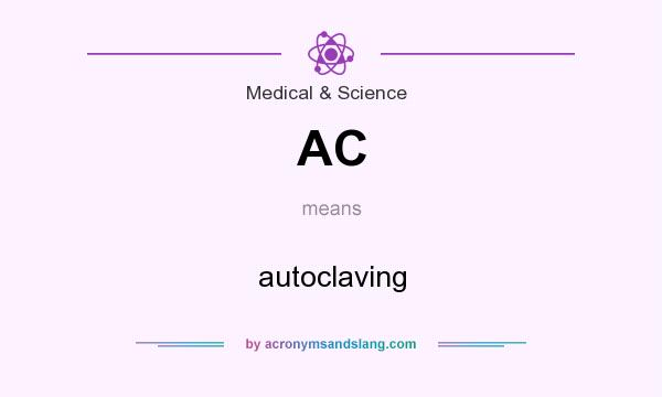 What does AC mean? It stands for autoclaving