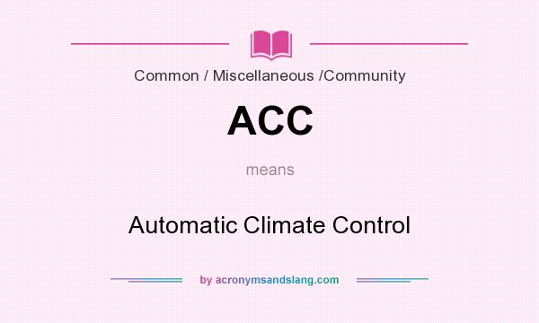 What does ACC mean? It stands for Automatic Climate Control