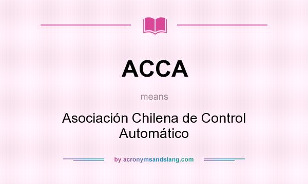 What does ACCA mean? It stands for Asociación Chilena de Control Automático