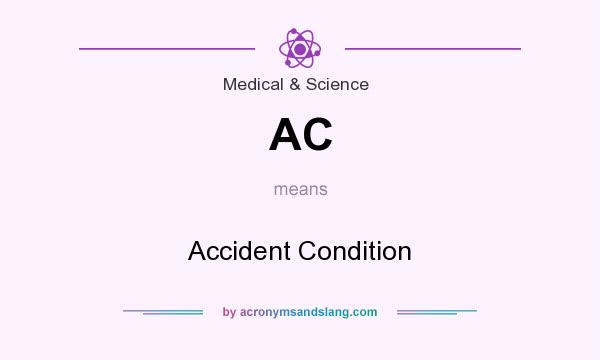 What does AC mean? It stands for Accident Condition