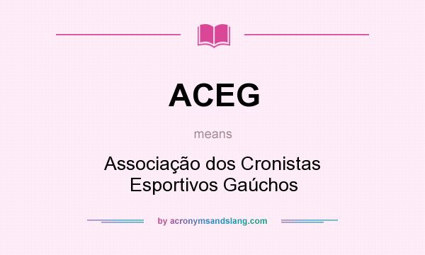 What does ACEG mean? It stands for Associação dos Cronistas Esportivos Gaúchos