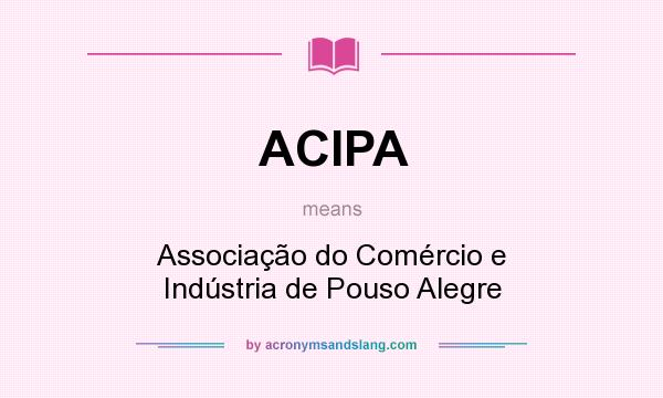 What does ACIPA mean? It stands for Associação do Comércio e Indústria de Pouso Alegre