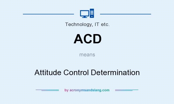 What does ACD mean? It stands for Attitude Control Determination