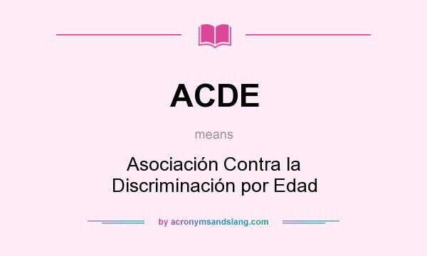 What does ACDE mean? It stands for Asociación Contra la Discriminación por Edad