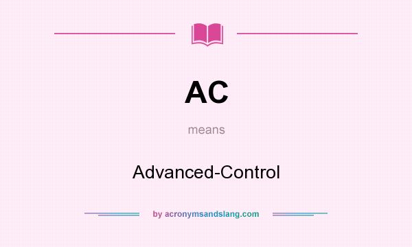 What does AC mean? It stands for Advanced-Control