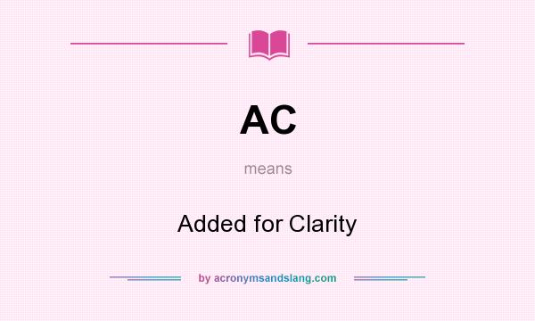 What does AC mean? It stands for Added for Clarity