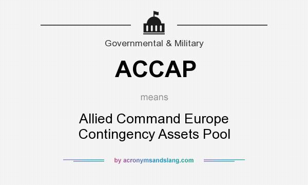 What does ACCAP mean? It stands for Allied Command Europe Contingency Assets Pool