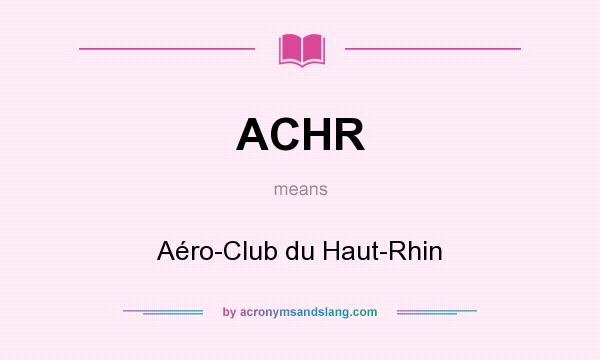 What does ACHR mean? It stands for Aéro-Club du Haut-Rhin