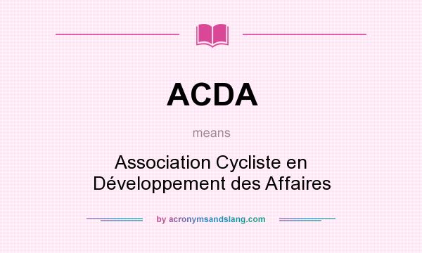 What does ACDA mean? It stands for Association Cycliste en Développement des Affaires