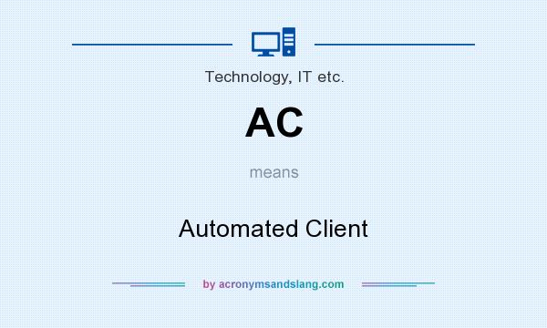 What does AC mean? It stands for Automated Client