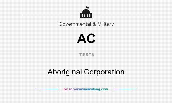 What does AC mean? It stands for Aboriginal Corporation