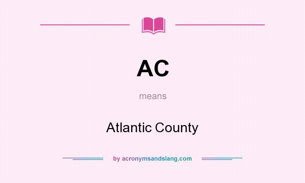 What does AC mean? It stands for Atlantic County