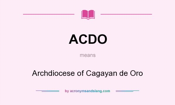 What does ACDO mean? It stands for Archdiocese of Cagayan de Oro