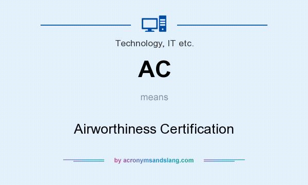 What does AC mean? It stands for Airworthiness Certification