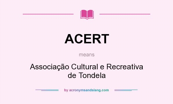 What does ACERT mean? It stands for Associação Cultural e Recreativa de Tondela