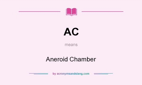 What does AC mean? It stands for Aneroid Chamber