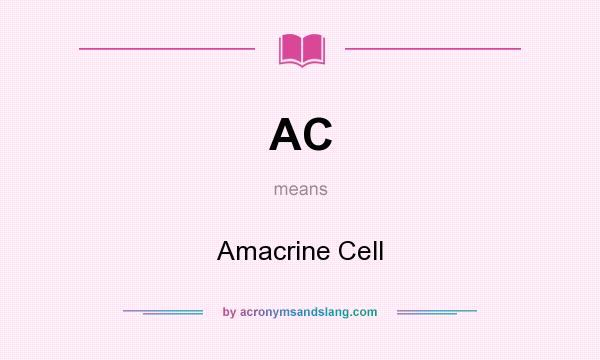 What does AC mean? It stands for Amacrine Cell