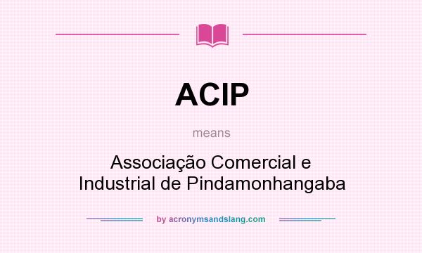 What does ACIP mean? It stands for Associação Comercial e Industrial de Pindamonhangaba