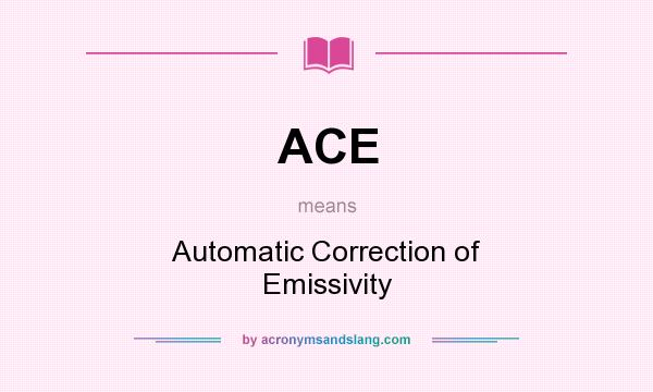 What does ACE mean? It stands for Automatic Correction of Emissivity