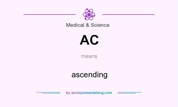What does AC mean? It stands for ascending