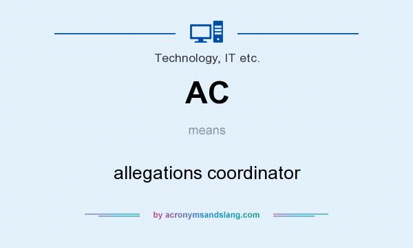 What does AC mean? It stands for allegations coordinator