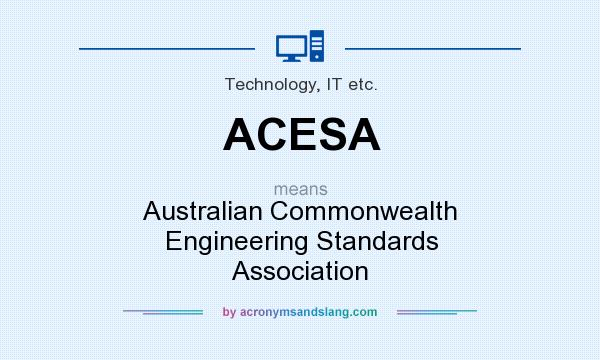 What does ACESA mean? It stands for Australian Commonwealth Engineering Standards Association