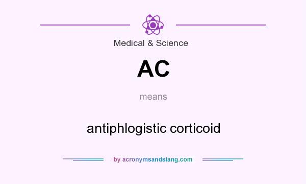What does AC mean? It stands for antiphlogistic corticoid