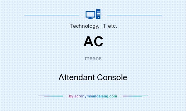 What does AC mean? It stands for Attendant Console