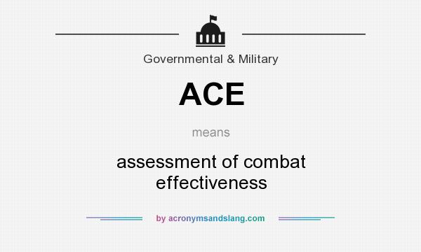 What does ACE mean? It stands for assessment of combat effectiveness