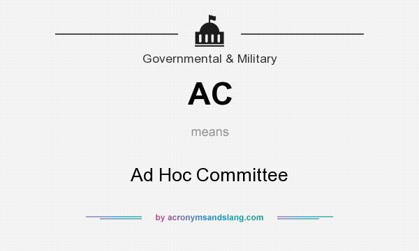 What does AC mean? It stands for Ad Hoc Committee