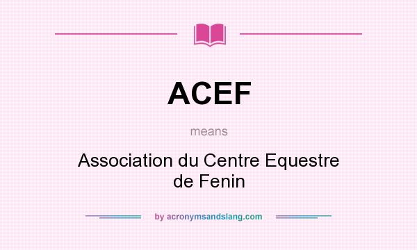 What does ACEF mean? It stands for Association du Centre Equestre de Fenin