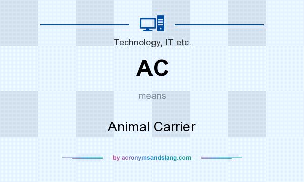 What does AC mean? It stands for Animal Carrier