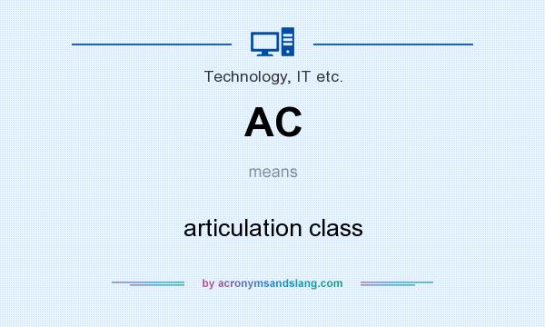 What does AC mean? It stands for articulation class