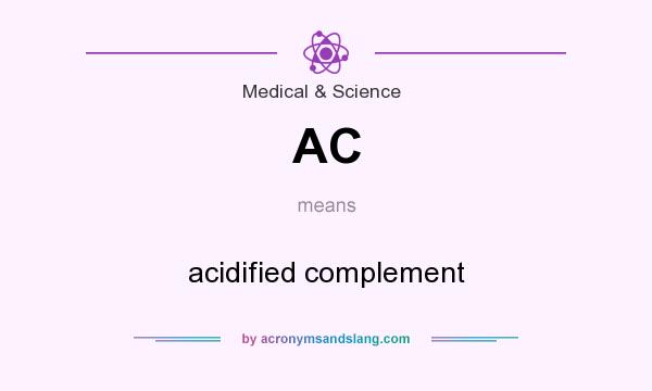 What does AC mean? It stands for acidified complement