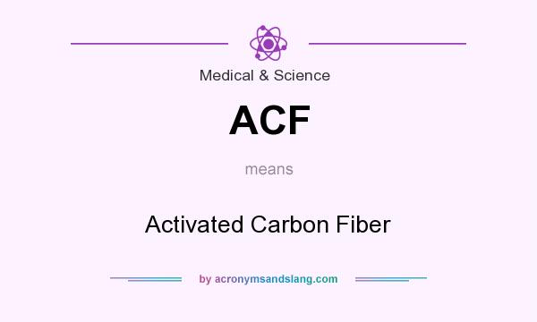 What does ACF mean? It stands for Activated Carbon Fiber